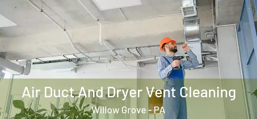  Air Duct And Dryer Vent Cleaning Willow Grove - PA