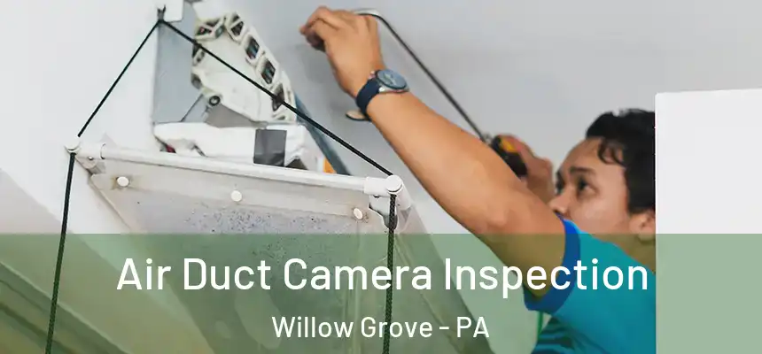  Air Duct Camera Inspection Willow Grove - PA