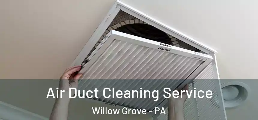  Air Duct Cleaning Service Willow Grove - PA