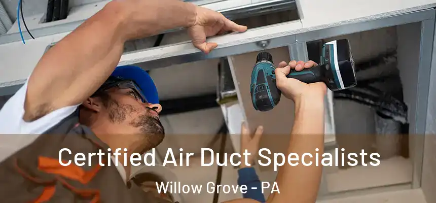  Certified Air Duct Specialists Willow Grove - PA