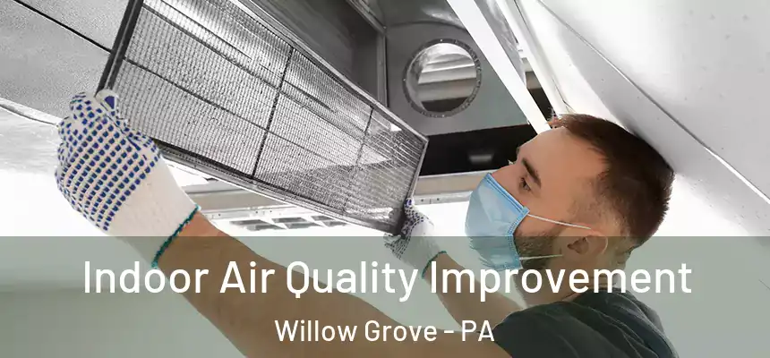  Indoor Air Quality Improvement Willow Grove - PA