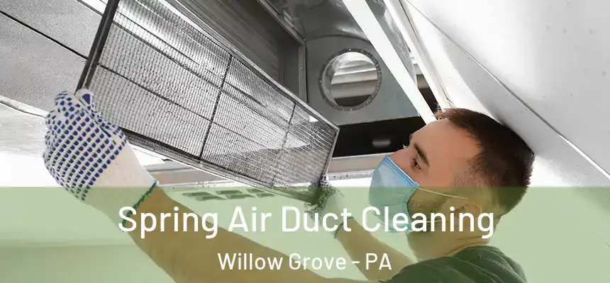  Spring Air Duct Cleaning Willow Grove - PA