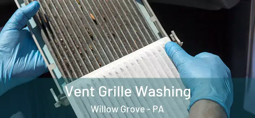  Vent Grille Washing Willow Grove - PA